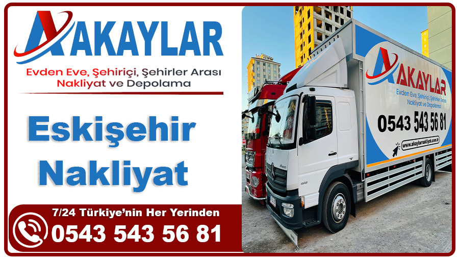 Eskişehir nakliyat Akaylar Eskişehir evden eve nakliyat firması
