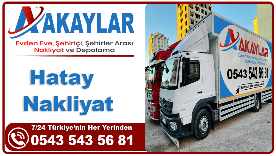 Hatay nakliyat Akaylar Hatay evden eve nakliyat firması