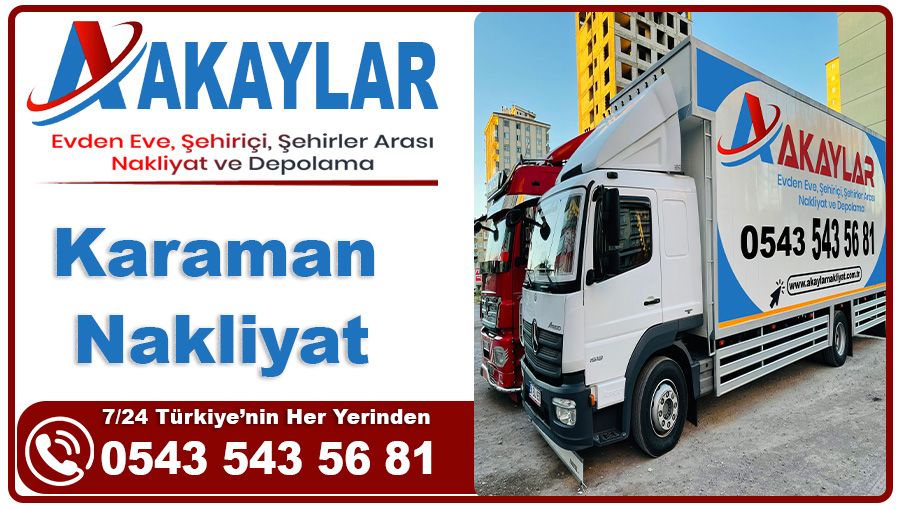 Karaman nakliyat Akaylar Karaman evden eve nakliyat firması