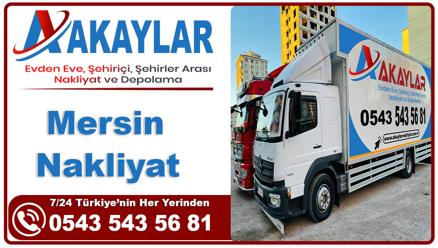 Mersin nakliyat Akaylar Mersin evden eve nakliyat firması